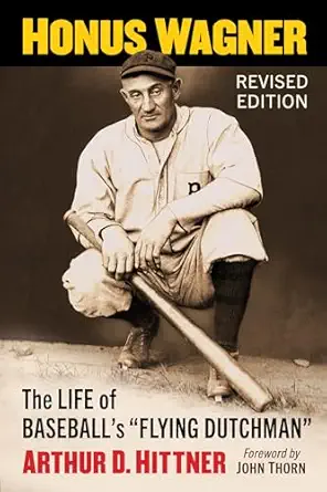 honus wagner the life of baseballs flying dutchman 1st edition arthur d hittner 1476694605, 978-1476694603