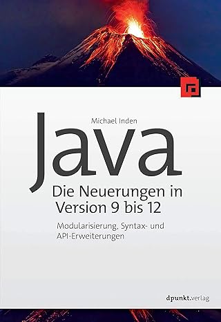 java die neuerungen in version 9 bis 12 modularisierung syntax und api erweiterungen 1st edition michael