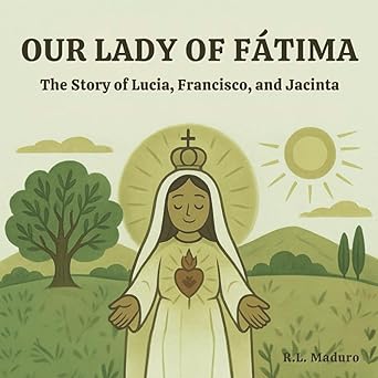 our lady of fa tima the story of la cia francisco and jacinta 1st edition r l maduro 106931157x,