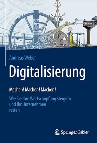 digitalisierung a machen machen machen wie sie ihre wertscha pfung steigern und ihr unternehmen retten 1st