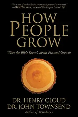 how people grow what the bible reveals about personal growth 1st edition henry cloud ,john townsend
