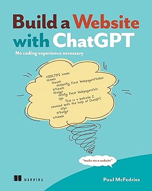 build a website with chatgpt no coding experience necessary 1st edition paul mcfedries 1633436969,
