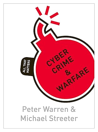 cyber crime and warfare all that matters 1st edition peter warren 1444189980, 978-1444189988