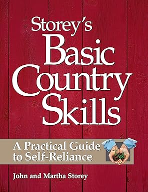 storeys basic country skills a practical guide to self reliance 1st edition john storey ,martha storey
