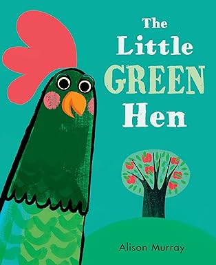 the little green hen 1st edition alison murray 1536206105, 978-1536206104