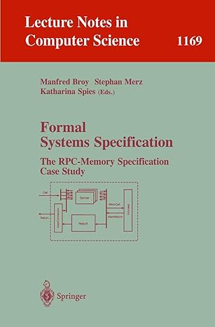 formal systems specification the rpc memory specification case study 1st edition manfred broy ,stephan merz