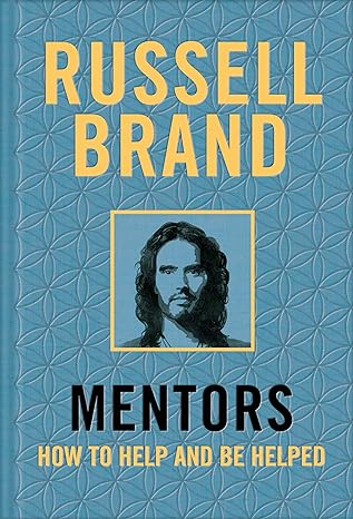 mentors how to help and be helped 1st edition russell brand 1250226279, 978-1250226273