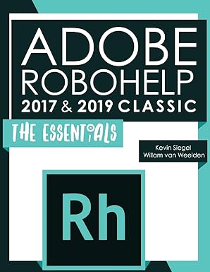 adobe robohelp 2017 and 2019 classic the essentials 1st edition kevin siegel ,willam van weelden 1944607412,