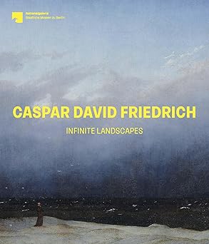 caspar david friedrich infinite landscapes 1st edition ralph gleis ,birgit verwiebe 3791377434, 978-3791377438