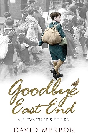 goodbye east end an evacuees story 1st edition david merron 0552171476, 978-0552171472