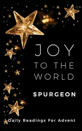 joy to the world daily readings for advent 1st edition charles h spurgeon 1973345544, 978-1973345541