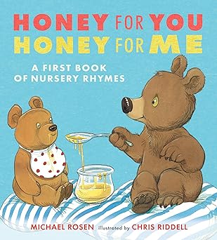 honey for you honey for me a first book of nursery rhymes 1st edition michael rosen ,chris riddell