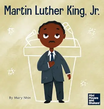 martin luther king jr a kids book about advancing civil rights with nonviolence 1st edition mary nhin ,yuliia