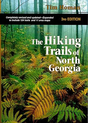 the hiking trails of north georgia 1st edition tim homan 1561451274, 978-1561451272