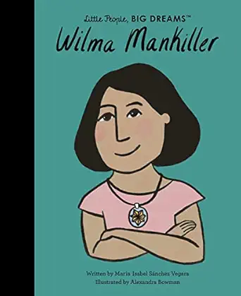 wilma mankiller 1st edition maria isabel sanchez vegara ,alexandra bowman 0711271208, 978-0711271203