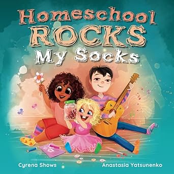 homeschool rocks my socks 1st edition cyrena shows ,anastasia yatsunenko 1952898161, 978-1952898167