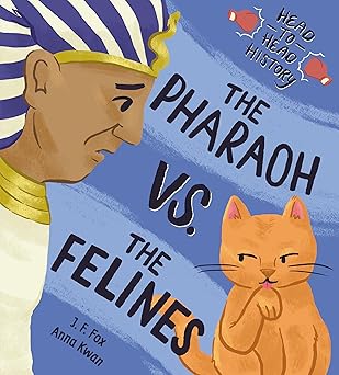 the pharaoh vs the felines 1st edition j f fox ,anna kwan 1525306529, 978-1525306525