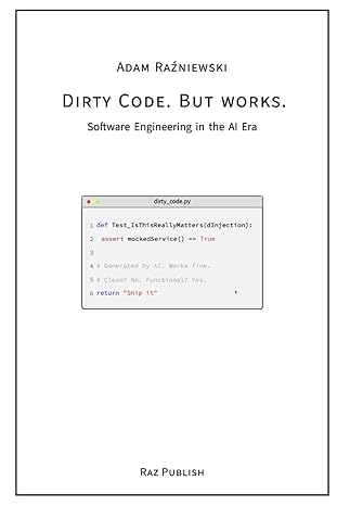 dirty code but works software engineering in the ai era 1st edition adam raa niewski 8397739653,