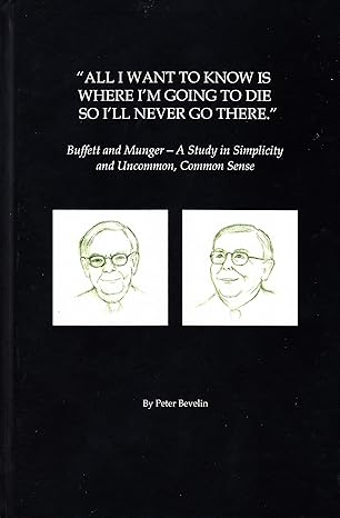 all i want to know is where im going to die so ill never go there buffett and munger a a study in simplicity
