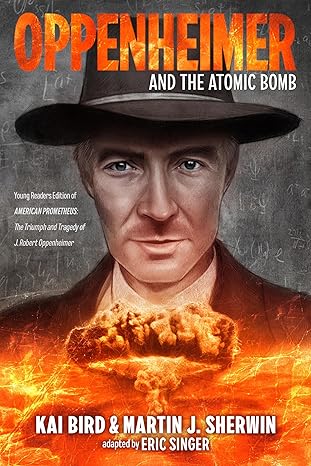 oppenheimer and the atomic bomb young of american prometheus the triumph and tragedy of j robert