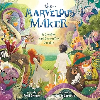 the marvelous maker a creation and redemption parable 1st edition april graney 1430070323, 978-1430070320