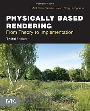 physically based rendering from theory to implementation 1st edition matt pharr ,wenzel jakob ,greg humphreys