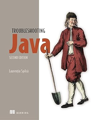 troubleshooting java 1st edition laurentiu spilca 1633435571, 978-1633435575