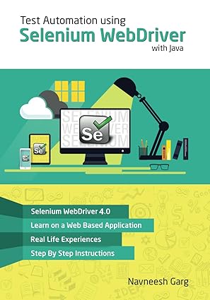 test automation using selenium webdriver with java 1st edition mr navneesh garg 0992293588, 978-0992293581