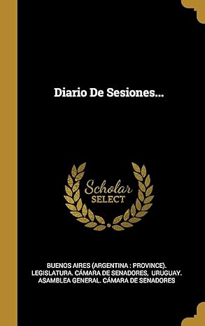 diario de sesiones 1st edition buenos aires leg ,uruguay asamblea general ca mara de s 101286913x,