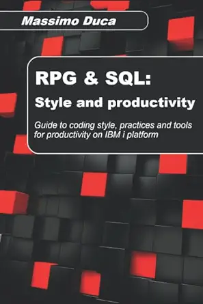 rpg and sql style and productivity guide to coding style practices and productivity tools for the ibm i