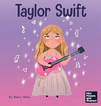taylor swift a kids book about being authentically yourself 1st edition mary nhin ,yuliia zolotova ,rebecca