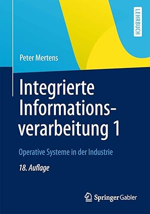 integrierte informationsverarbeitung 1 operative systeme in der industrie 1st edition peter mertens