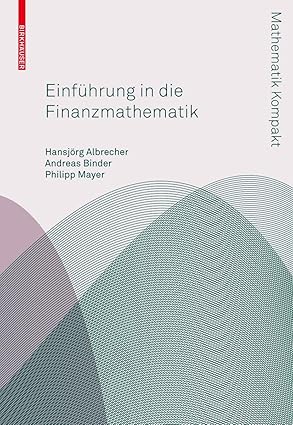 einfa 1/4hrung in die finanzmathematik 1st edition hansjoerg albrecher ,andreas binder ,philipp mayer