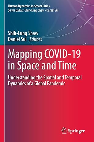 mapping covid 19 in space and time understanding the spatial and temporal dynamics of a global pandemic 1st