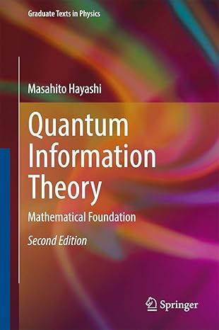 quantum information theory mathematical foundation 1st edition masahito hayashi 3662497239, 978-3662497234