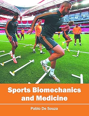 sports biomechanics and medicine 1st edition pablo de souza 1632396904, 978-1632396907