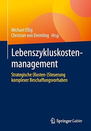 lebenszykluskostenmanagement strategische steuerung komplexer beschaffungsvorhaben 1st edition michael ea ig