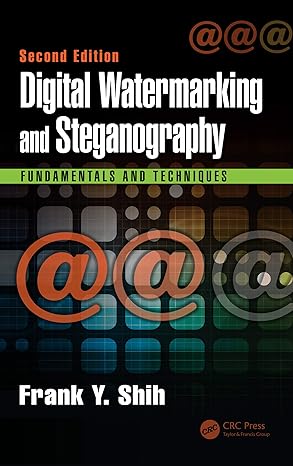 digital watermarking and steganography fundamentals and techniques 1st edition frank y shih 1498738761,