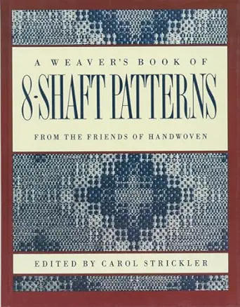 A Weavers Book Of 8 Shaft Patterns From The Friends Of Handwoven