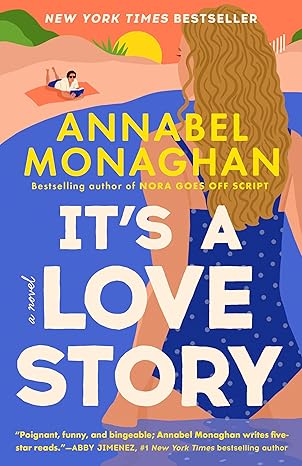 its a love story 1st edition annabel monaghan 0593714105, 978-0593714102