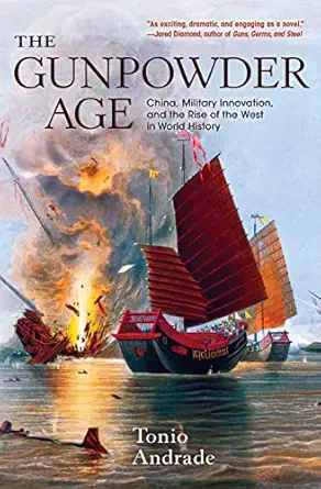the gunpowder age china military innovation and the rise of the west in world history 1st edition tonio