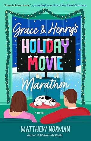 grace and henrys holiday movie marathon a novel 1st edition matthew norman 0593975057, 978-0593975053