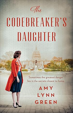 the codebreakers daughter a novel of world war ii codebreakers and mother daughter relationships 1st edition