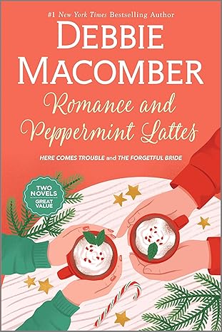 romance and peppermint lattes a novel 1st edition debbie macomber 0778360229, 978-0778360223