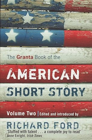 the granta book of the american short story volume 2 1st edition richard ford 1847080405, 978-1847080400