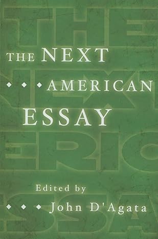 the next american essay 1st edition john d\\\\\\\'agata 1555973752, 978-1555973759