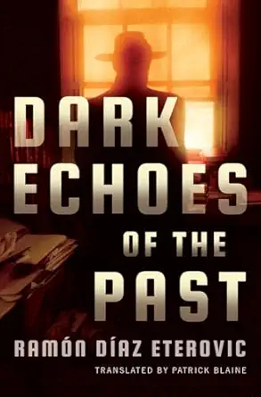 dark echoes of the past 1st edition rama n da az eterovic ,patrick blaine 1542046912, 978-1542046916