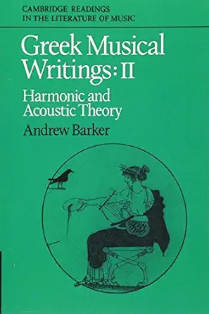 greek musical writings volume 2 harmonic and acoustic theory 1st edition andrew barker 0521616972,