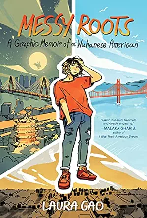messy roots a graphic memoir of a wuhanese american 1st edition laura gao 0063067765, 978-0063067769