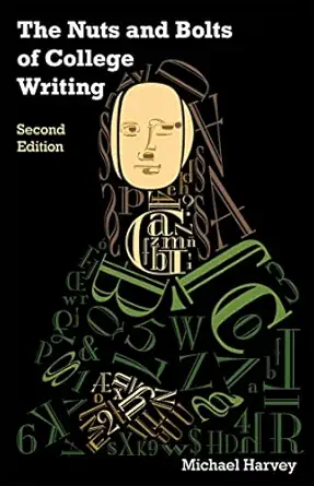 the nuts and bolts of college writing 1st edition michael harvey 1603848983, 978-1603848985